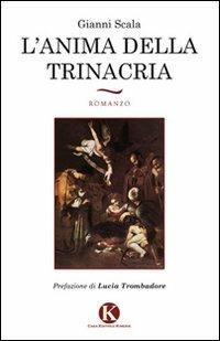 L' anima della Trinacria - Gianni Scala - Libro Kimerik 2011 | Libraccio.it