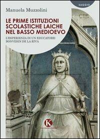 Le prime istituzioni scolastiche laiche nel basso Medioevo - Manuela Muzzolini - Libro Kimerik 2011 | Libraccio.it