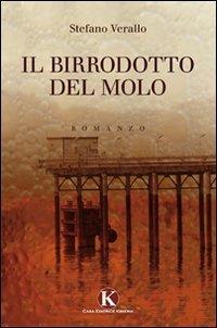 Il birrodotto del molo - Stefano Verallo - Libro Kimerik 2011, Kimera | Libraccio.it