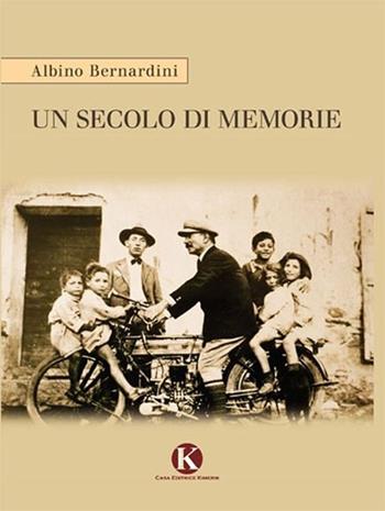 Un secolo di memorie - Albino Bernardini - Libro Kimerik 2011, Kalendae | Libraccio.it