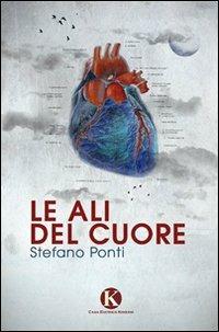 Le ali del cuore - Stefano Ponti - Libro Kimerik 2011 | Libraccio.it