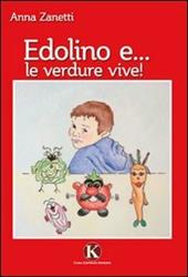 Edolino e... le verdure vive!