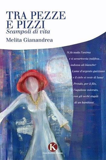 Tra pezzi e pizzi - Gianandrea Melita - Libro Kimerik 2011, Karme | Libraccio.it