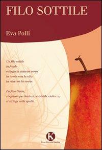 Filo sottile - Eva Polli - Libro Kimerik 2011, Karme | Libraccio.it