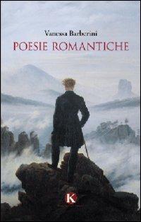 Poesie romantiche - Vanessa Barberini - Libro Kimerik 2012 | Libraccio.it