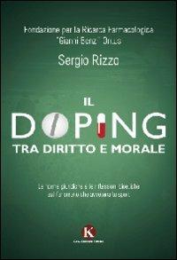 Il doping tra diritto e morale - Sergio Rizzo - Libro Kimerik 2012 | Libraccio.it