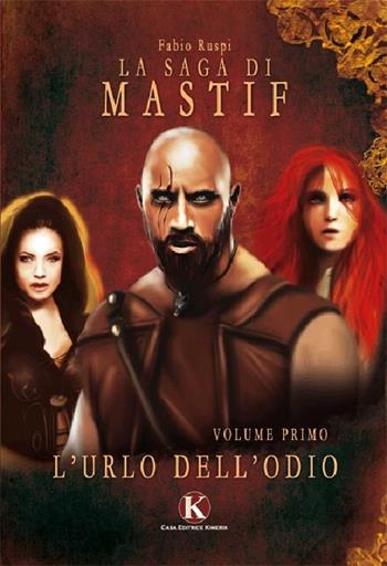 L' urlo dell'odio. La saga di Mastif - Fabio Ruspi - Libro Kimerik 2012 | Libraccio.it