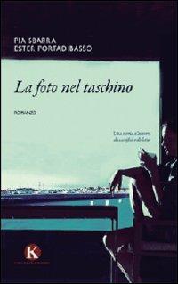 La foto nel taschino - Pia Sbarra, Ester Portadibasso - Libro Kimerik 2012 | Libraccio.it