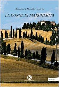 Le donne di Margherita - Annamaria Morello Cordera - Libro Kimerik 2012 | Libraccio.it