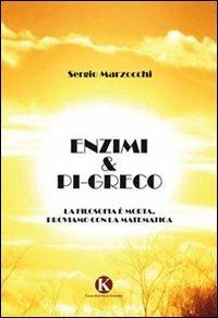 Enzimi & pi-greco - Sergio Marzocchi - Libro Kimerik 2013 | Libraccio.it