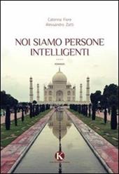 Noi siamo persone intelligenti