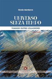 Universo senza tempo. Viaggio oltre l'illusione