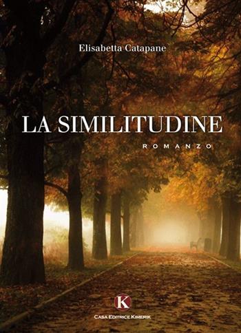 La similitudine - Elisabetta Catapane - Libro Kimerik 2013 | Libraccio.it