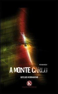 A Monte Carlo - Giulio Buonanno - Libro Kimerik 2013 | Libraccio.it
