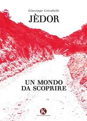 Jèdor un mondo da scoprire