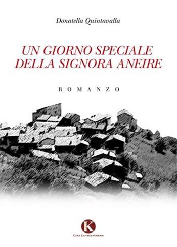 Un giorno speciale della signora Aneire - Donatella Quintavalla - Libro Kimerik 2013 | Libraccio.it