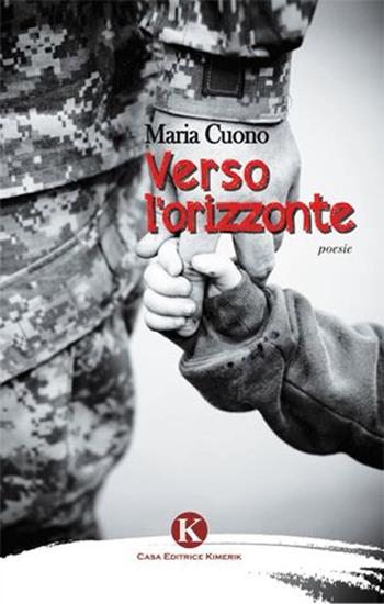 Verso l'orizzonte - Maria Cuono - Libro Kimerik 2013 | Libraccio.it