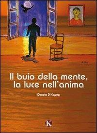 Il buio della mente, la luce nell'anima - Donato Di Capua - Libro Kimerik 2013 | Libraccio.it