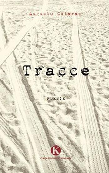 Tracce - Augusto Cotaras - Libro Kimerik 2013 | Libraccio.it