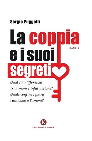 La coppia e i suoi segreti - Sergio Puggelli - Libro Kimerik 2013, Officina delle idee | Libraccio.it