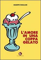 L' amore in una coppa gelato