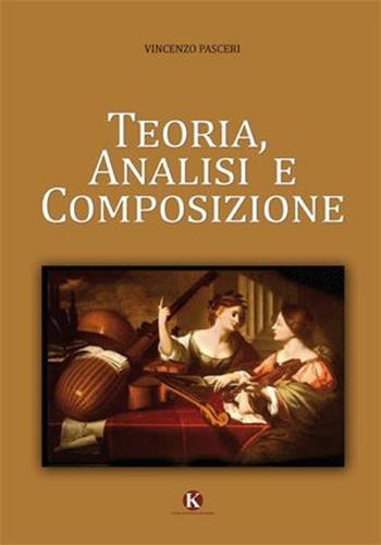 Teoria analisi e composizione - Vincenzo Pasceri - Libro Kimerik 2013 | Libraccio.it