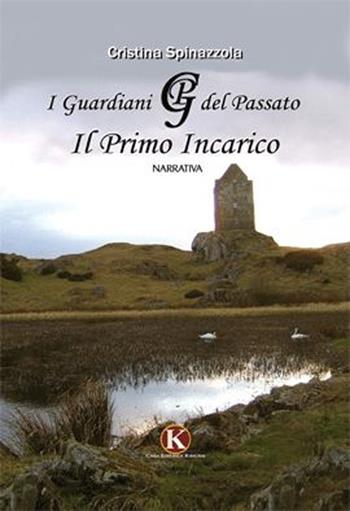 I guardiani del passato - Cristina Spinazzola - Libro Kimerik 2013 | Libraccio.it
