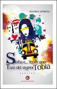 Sofia e... lo strano taxi del signor Tobia - Beatrice Andreoli - Libro Kimerik 2013 | Libraccio.it