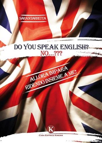 Do you speak english? - Sara Sciarretta - Libro Kimerik 2013 | Libraccio.it