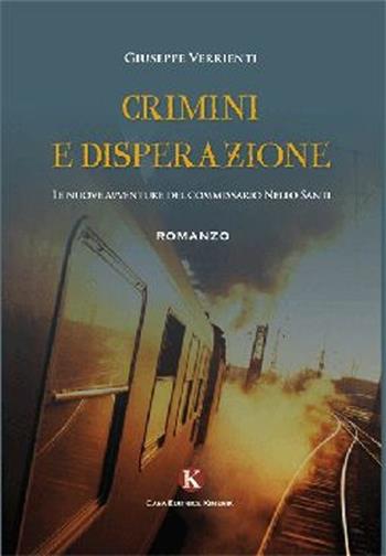 Crimini e disperazione - Giuseppe Verrienti - Libro Kimerik 2013 | Libraccio.it