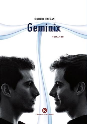 Geminix - Lorenzo Tenerani - Libro Kimerik 2013, Kimera | Libraccio.it