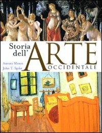 Storia dell'arte occidentale. Ediz. illustrata - Antony Mason, John T. Spike - Libro McRae Books 2009 | Libraccio.it