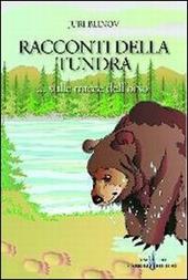 Racconti della tundra. Sulle tracce dell'orso