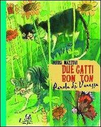 Due gatti bon ton. Parola di Vanessa - Maria Mazzoni - Libro Gabrielli Editori 2006, Raccontami una storia | Libraccio.it