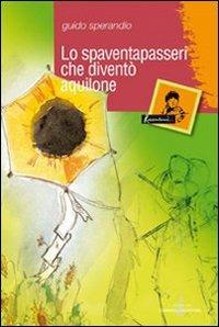 Lo spaventapasseri che diventò aquilone - Christos Kafteranis - Libro Gabrielli Editori 2008, Raccontami una storia | Libraccio.it