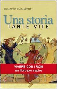 Una storia, tante vite - Giuseppina Scaramuzzetti - Libro Gabrielli Editori 2008 | Libraccio.it