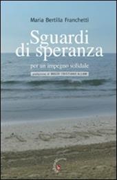 Sguardi di speranza per un impegno solidale