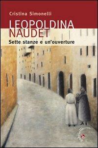 Leopoldina Naudet. Sette stanze e un'ouverture - Cristina Simonelli - Libro Gabrielli Editori 2009 | Libraccio.it