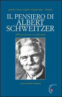 Il pensiero di Albert Schweitzer. Dalla giovinezza a Lambaréné  - Libro Gabrielli Editori 2010 | Libraccio.it