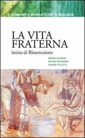 La vita fraterna. Inizio di Risurrezione