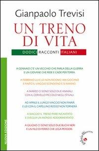 Un treno di vita. Dodici racconti italiani - Gianpaolo Trevisi - Libro Gabrielli Editori 2011 | Libraccio.it