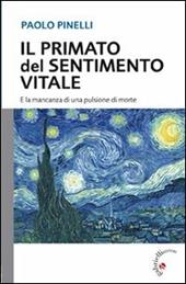 Il primato del sentimento vitale. E la mancanza di una pulsione di morte