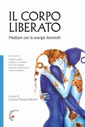 Il corpo liberato. Meditare con le energie femminili