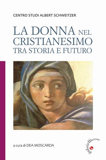 La donna nel cristianesimo tra storia e futuro  - Libro Gabrielli Editori 2014 | Libraccio.it