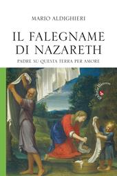 Il falegname di Nazareth. Padre su questa terra, per amore