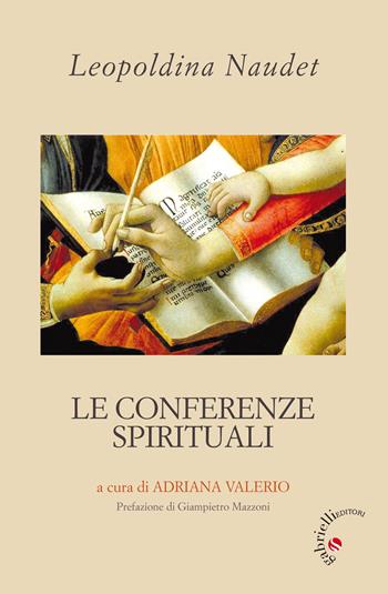 Le conferenze spirituali - Leopoldina Naudet - Libro Gabrielli Editori 2015 | Libraccio.it