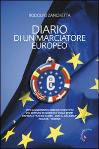 Diario di un marciatore europeo - Rodolfo Zanchetta - Libro Gabrielli Editori 2015 | Libraccio.it