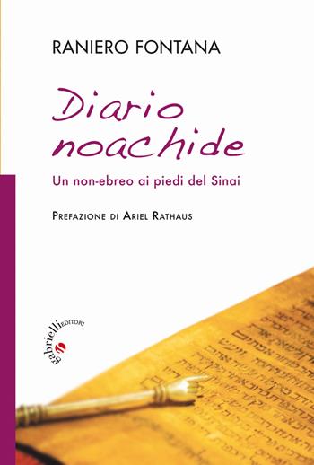 Diario noachide. Un non-ebreo ai piedi del Sinai - Raniero Fontana - Libro Gabrielli Editori 2015 | Libraccio.it