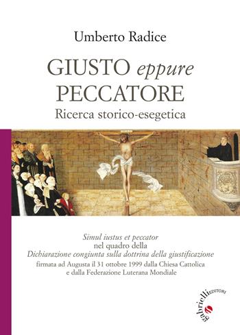 Giusto eppure peccatore. Ricerca storico-esegetica - Umberto Radice - Libro Gabrielli Editori 2017 | Libraccio.it