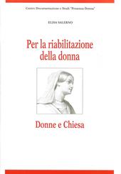 Per la riabilitazione della donna. Donne e Chiesa